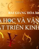 Bài giảng Hóa học 12 bài 43: Hóa học và các vấn đề phát triển kinh tế