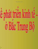 Bài giảng Địa lí lớp 12 - Bài 35: Vấn đề phát triển kinh tế - xã hội ở Bắc Trung Bộ