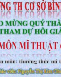 Bài giảng Mỹ thuật Lớp 6: Bài 32 - Thường thức mỹ thuật - Nguyễn Thị Kim Chi