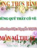 Bài giảng Mỹ thuật Lớp 6: Bài 31 - Thường thức mỹ thuật - Nguyễn Thị Kim Chi