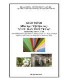 Giáo trình Vật liệu may (Nghề: May thời trang - Trung cấp) - Trường CĐ Nghề Kỹ thuật Công nghệ