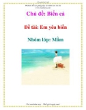 Chủ đề: Biển cả - Đề tài: Em yêu biển - Nhóm lớp: Mầm