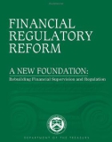 Financial Regulatory Reform - A New Foundation: Rebuiding Financial Supervision and Regulation