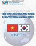 Cẩm nang hội nhập kinh tế quốc tế hiệp định thương mại tự do Việt Nam - Hàn Quốc (VKFTA)