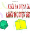 Bài giảng Toán hình học lớp 12: Khối đa diện lồi, khối đa diện đều