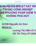 Đề tài ỨNG DỤNG KỸ THUẬT HẠT NHÂN TRONG CÔNG NGHIỆP BẰNG PHƯƠNG PHÁP KIỂM TRA KHÔNG PHÁ HỦY 