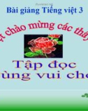 Slide bài Tập đọc: Cùng vui chơi - Tiếng việt 3 - GV.N.Tấn Tài