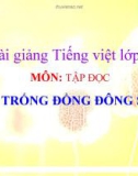 Slide bài Tập đọc: Trống Đồng Đông Sơn - Tiếng việt 4 - GV.Lâm Ngọc Hoa