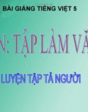 Bài giảng Tập làm văn: Luyện tập tả người - Tiếng việt 5 - GV.N.T.Hồng