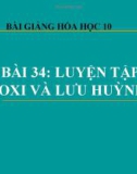 Bài giảng Hóa học 10 - Bài 34: Luyện tập oxi, lưu huỳnh