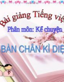 Bài Kể chuyện: Bàn chân kì diệu - Bài giảng điện tử Tiếng việt 4 - GV.N.Phương Hà