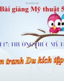 Slide bài Thường thức Mĩ thuật: Xem tranh Du kích tập bắn - Mỹ thuật 5 - GV.Hoàng T.My