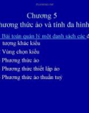 Bài giảng Lập trình hướng đối tượng - Chương 5: Phương thức ảo và tính đa hình