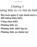 Bài giảng môn học Lập trình hướng đối tượng - Chương 5: Phương thức ảo và tính đa hình