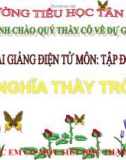 Bài giảng Tiếng việt 5 tuần 26 bài: Nghĩa thầy trò