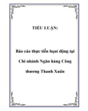 TIỂU LUẬN: Báo cáo thực tiễn họat động tại Chi nhánh Ngân hàng Công thương Thanh Xuân