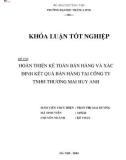 Khóa luận tốt nghiệp: Hoàn thiện công tác kế toán bán hàng và xác định kết quả bán hàng tại Công ty TNHH Thương mại Huy Anh