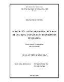 Luận án Tiến sĩ Sinh học: Nghiên cứu tuyển chọn chủng nấm men để ứng dụng vào sản xuất rượu brandy từ quả dứa