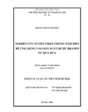 Tóm tắt Luận án Tiến sĩ Sinh học: Nghiên cứu tuyển chọn chủng nấm men để ứng dụng vào sản xuất rượu brandy từ quả dứa