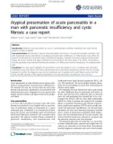 Báo cáo y học: Atypical presentation of acute pancreatitis in a man with pancreatic insufficiency and cystic fibrosis: a case report