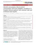 Báo cáo y học: Alcohol consumption, blood alcohol concentration level and guideline compliance in hospital referred patients with minimal, mild and moderate head injuries