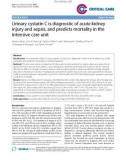 Báo cáo y học: Urinary cystatin C is diagnostic of acute kidney injury and sepsis, and predicts mortality in the intensive care unit