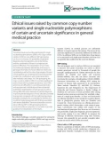 báo cáo khoa học: Ethical issues raised by common copy number variants and single nucleotide polymorphisms of certain and uncertain significance in general medical practice