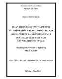 Tóm tắt Luận văn Thạc sĩ Quản trị kinh doanh: Hoàn thiện công tác thẩm định tài chính khách hàng trong cho vay doanh nghiệp tại Ngân hàng TMCP Xuất nhập khẩu Việt Nam – Chi nhánh Hùng Vương