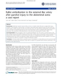 Báo cáo y học: Bullet embolization to the external iliac artery after gunshot injury to the abdominal aorta: a case report