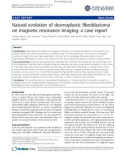 Báo cáo y học: Natural evolution of desmoplastic fibroblastoma on magnetic resonance imaging: a case report