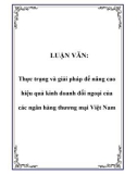 LUẬN VĂN: Thực trạng và giải pháp để nâng cao hiệu quả kinh doanh đối ngoại của các ngân hàng thương mại Việt Nam