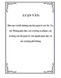 LUẬN VĂN: Đào tạo và bồi dưỡng cán bộ quản lý các Sở, Ty, các Phòng giáo dục, các trường sư phạm, các trường cán bộ quản lý của ngành giáo dục và các trường phổ thông