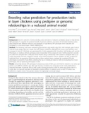 Báo cáo sinh học: Breeding value prediction for production traits in layer chickens using pedigree or genomic relationships in a reduced animal model