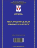 Luận văn Thạc sĩ Giáo dục học: Giáo dục hướng nghiệp cho học sinh trung học phổ thông trên địa bàn quận Ninh Kiều, thành phố Cần Thơ