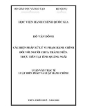 Tóm tắt Luận văn Thạc sĩ Luật hiến pháp và Luật hành chính: Các biện pháp xử lý vi phạm hành chính đối với người chưa thành niên. Thực tiễn tại tỉnh Quảng Ngãi