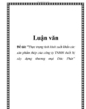 Luận văn: hực trạng tình hình xuất khấu các sản phẩm thép của công ty TNHH thiết bị xây dựng thương mại Đức Phát