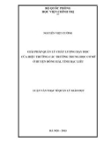 Luận văn Thạc sĩ Quản lý Giáo dục: Giải pháp quản lý chất lượng dạy học của hiệu trưởng các trường trung học cơ sở ở huyện Đông Hải, tỉnh Bạc Liêu