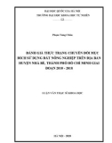 Luận văn Thạc sĩ Khoa học: Đánh giá thực trạng chuyển đổi mục đích sử dụng đất nông nghiệp trên địa bàn huyện Nhà Bè, thành phố Hồ Chí Minh giai đoạn 2010-2018