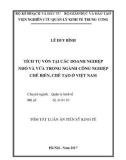 Tóm tắt Luận án tiến sĩ Kinh tế: Tích tụ vốn tại các doanh nghiệp nhỏ và vừa trong ngành công nghiệp chế biến, chế tạo ở Việt Nam