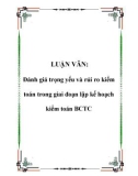 LUẬN VĂN: Đánh giá trọng yếu và rủi ro kiểm toán trong giai đoạn lập kế hoạch kiểm toán BCTC