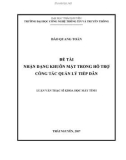 Luận văn Thạc sĩ Khoa học máy tính: Nhận dạng khuôn mặt trong hỗ trợ công tác quản lý tiếp dân