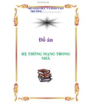 Đồ án: HỆ THỐNG MẠNG TRONG NHÀ