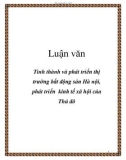 Luận văn: Tình thành và phát triển thị trường bất động sản Hà nội, phát triển kinh tế xã hội của Thủ đô