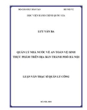 Luận văn Thạc sĩ Quản lý công: Quản lý nhà nước về an toàn vệ sinh thực phẩm trên địa bàn thành phố Hà Nội