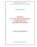 Luận án Tiến sĩ Kinh tế: Tín dụng của ngân hàng chính sách xã hội Việt Nam đối với người nghèo