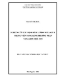 Luận văn Thạc sĩ Khoa học Vật chất: Nghiên cứu xác định hàm lượng vitamin E trong viên nang bằng phương pháp Von – Ampe hòa tan