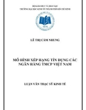 Luận văn Thạc sĩ Kinh tế: Mô hình xếp hạng tín dụng các ngân hàng TMCP Việt Nam