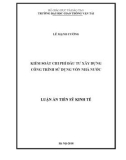 Luận án tiến sĩ Kinh tế: Kiểm soát chi phí đầu tư xây dựng công trình sử dụng vốn nhà nước