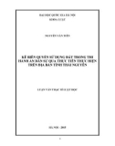 Luận văn Thạc sĩ Luật học: Kê biên quyền sử dụng đất trong trong thi hành án dân sự qua thực tiễn thực hiện trên địa bàn tỉnh Thái Nguyên