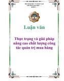 Luận văn: Thực trạng và giải pháp nâng cao chất lượng công tác quản trị mua hàng